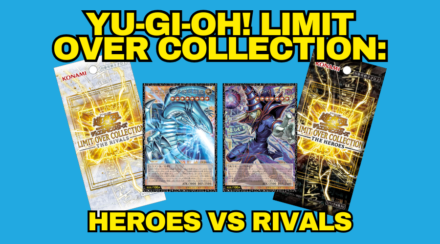 Yu-Gi-Oh! LIMIT OVER COLLECTION: Heroes vs Rivals